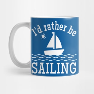 I'd Rather be Sailing Sailboat Mug